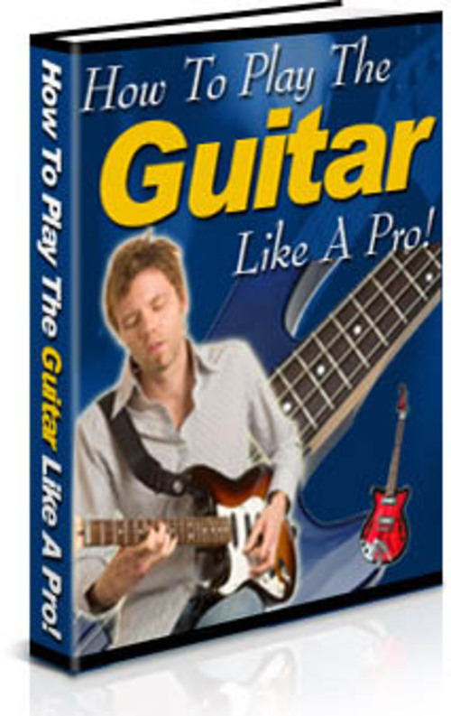 Product picture How to Play the Guitar like a Pro